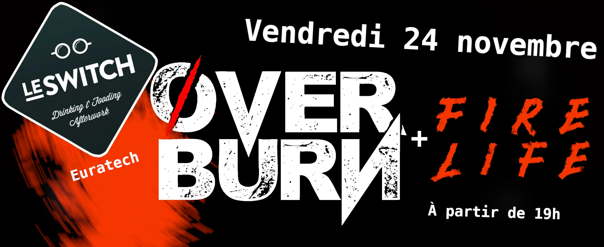 Le Switch (Euratech), Vendredi 24 novembre, Øverburn + Fire Life, à partir de 19h